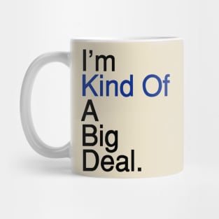 Kind of a Big Deal Mug